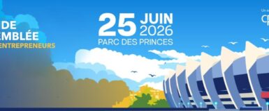 La Grande Assemblée des Entrepreneurs : le nouveau rendez-vous phare de l’entrepreneuriat français